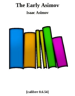 [Early Asimov 01] • The Early Asimov